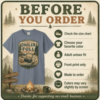 The Cooler Was Full Shirt