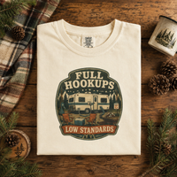Full Hookups Low Standards Shirt
