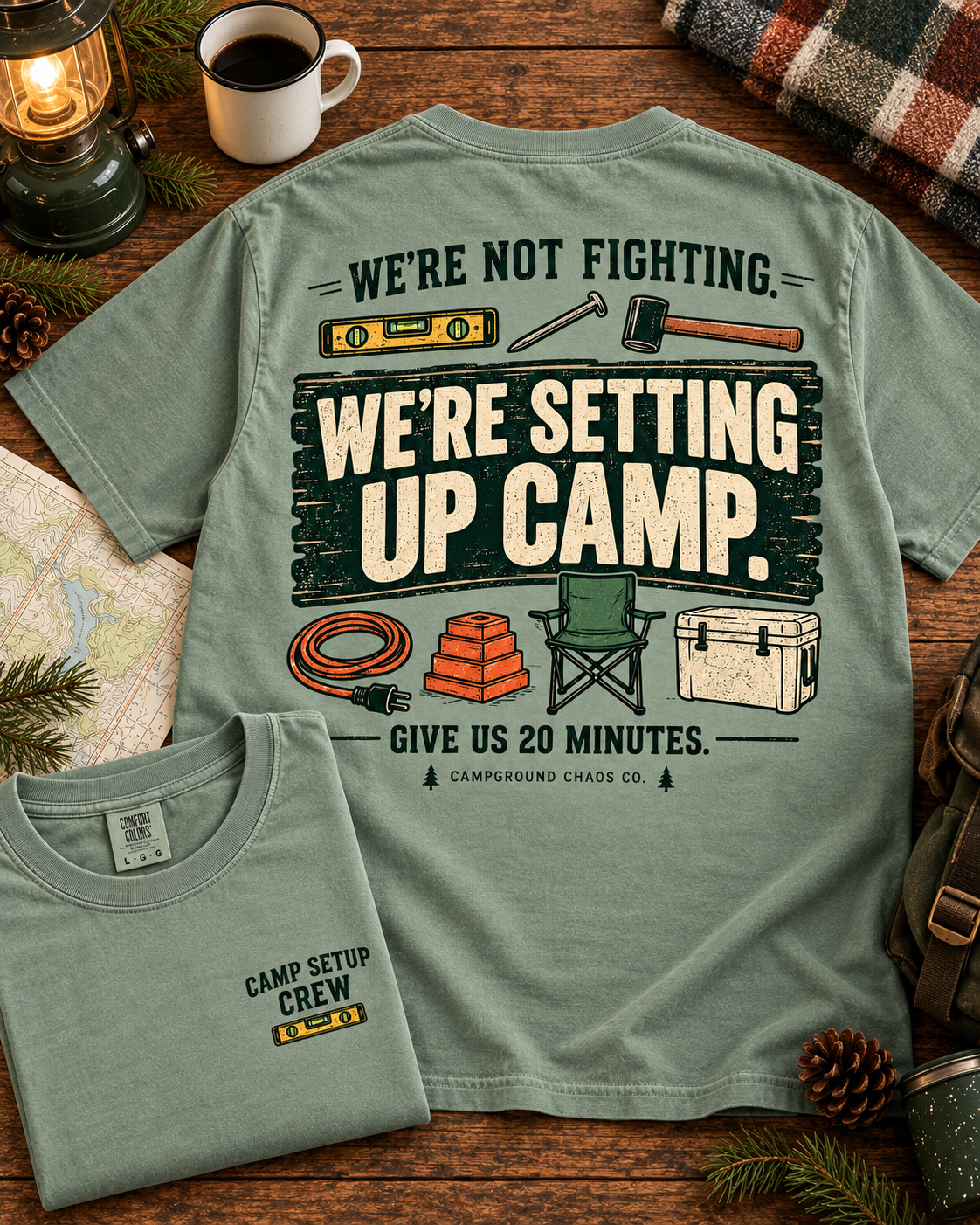 We're Not Fighting, We're Setting Up Camp Shirt