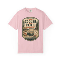 The Cooler Was Full Shirt
