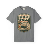The Cooler Was Full Shirt